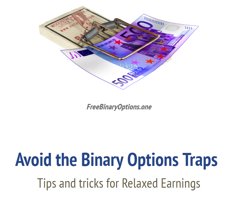 Avoid the Binary Options Traps Tips and tricks for Relaxed Earnings